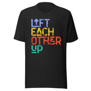Lift Each Other Up T-shirt